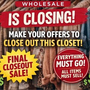Wholesale Closet Closing Sale! NO RETURNS! FINAL SALE!